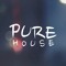 Pure House