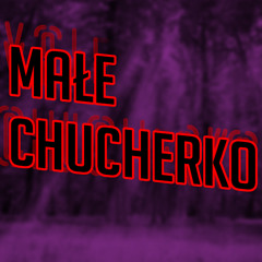 MalutkieChucherko