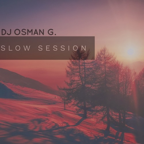 Stream Slow Session music | Listen to songs, albums, playlists for free ...