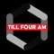 Till Four Am