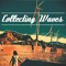 Collecting Waves