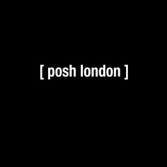 "Posh london"