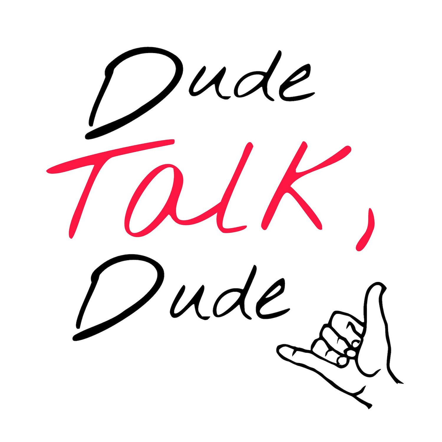 Dude Talk, Dude