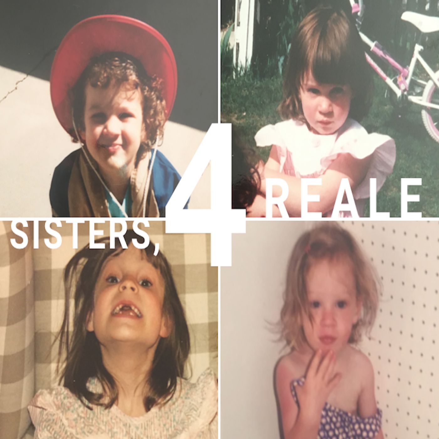 Sisters, 4 Reale
