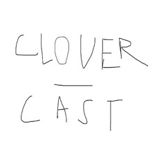 Clover-Cast