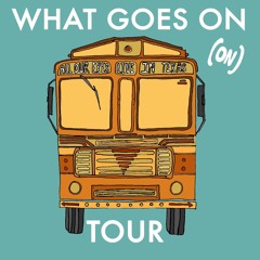 What Goes On (on) Tour