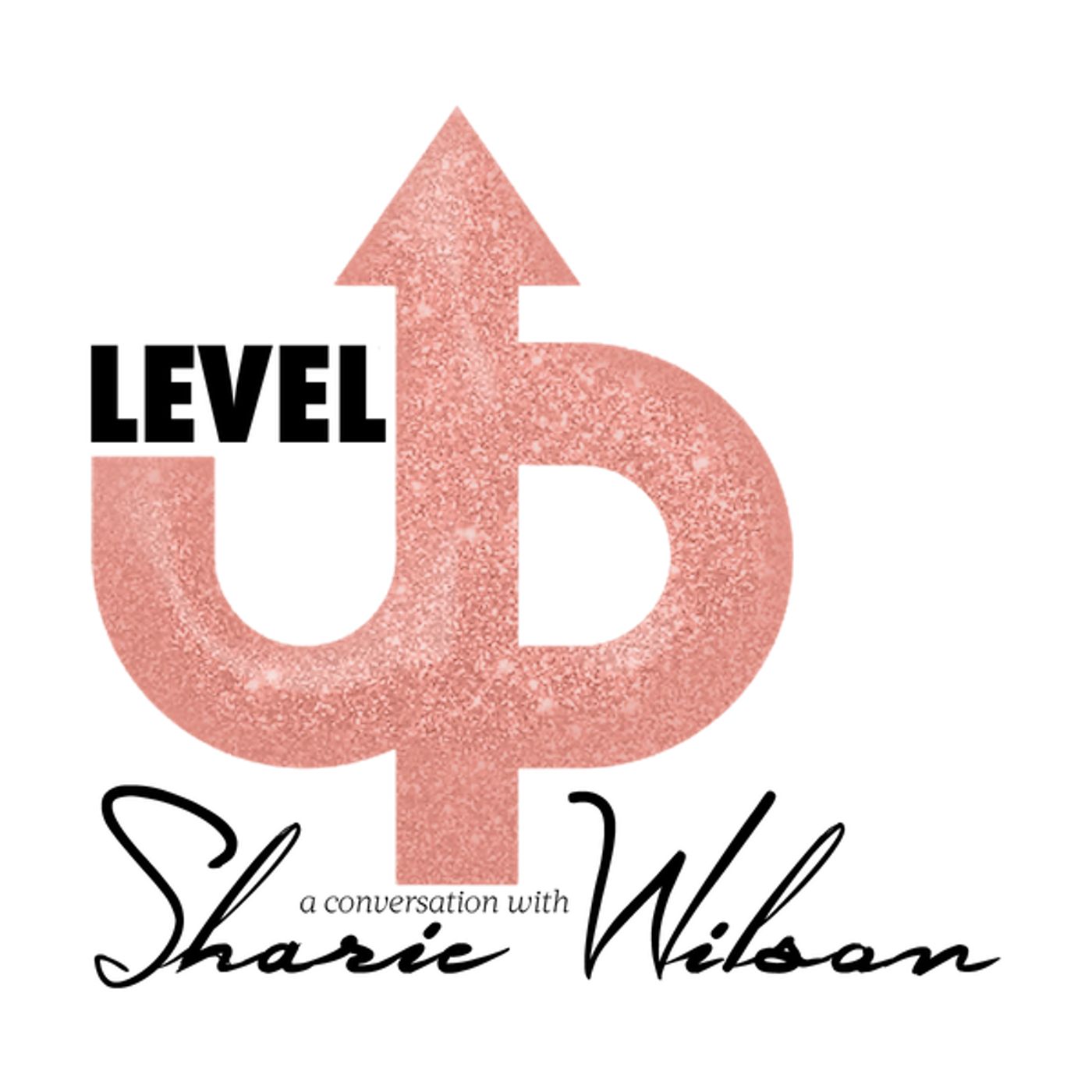 Level Up with Sharie Wilson