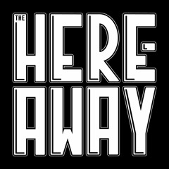 The Here-Away