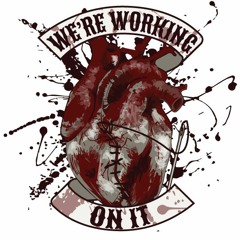 We're Working On It