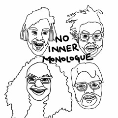 The No Inner Monologue Podcast