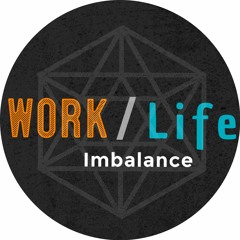 Work/Life Imbalance
