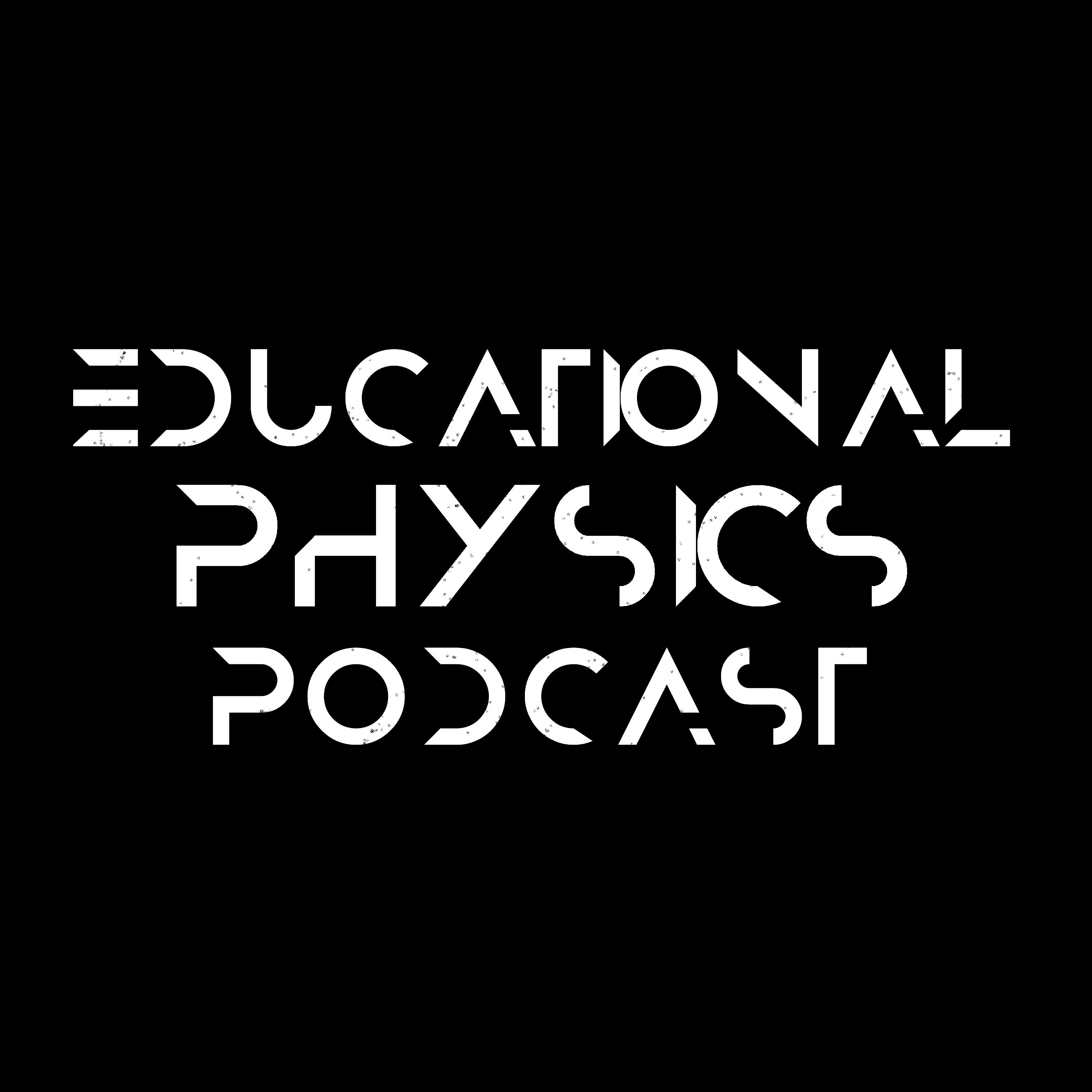 Educational Physics Podcast