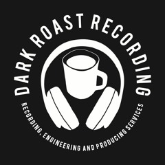 Dark Roast Recording
