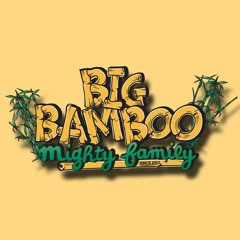Big Bamboo The Mighty Family