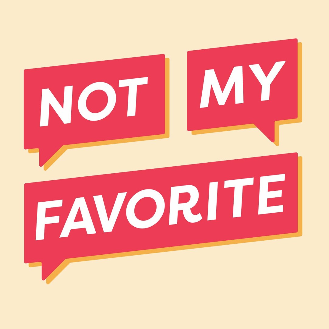 Stream Not My Favorite Listen to podcast episodes online for free on SoundCloud
