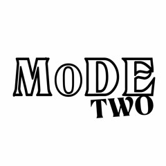 Mode Two