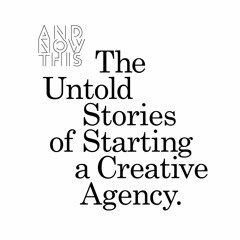 The Untold Stories of Starting a Creative Agency