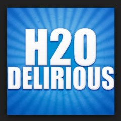 H2ODelirious
