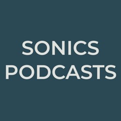 Sonics Podcasts