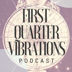 First Quarter Vibrations