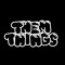 Them Things