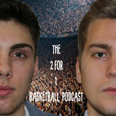 The 2 For 1 Basketball Podcast