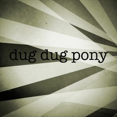 dug dug pony