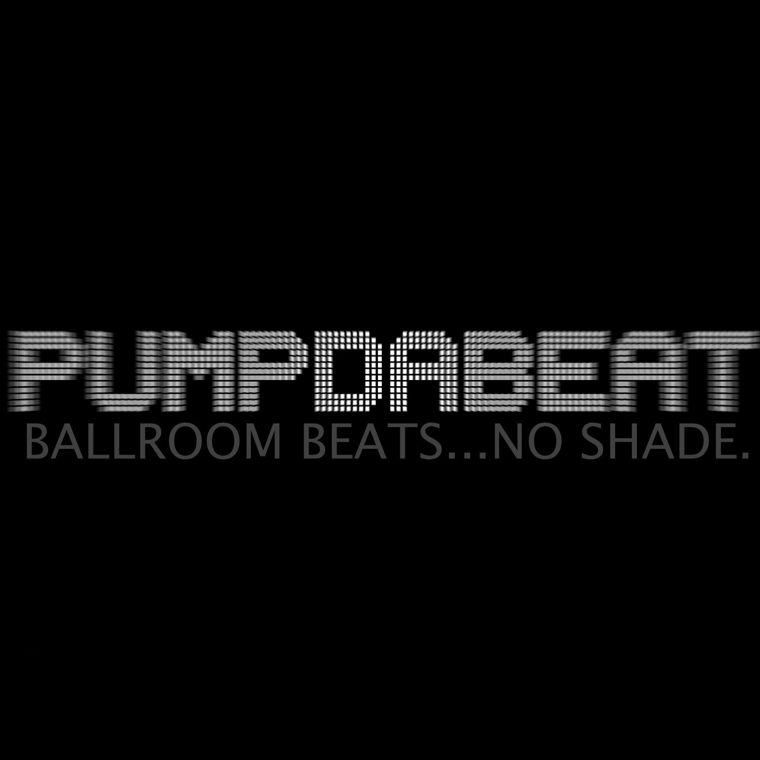 PUMPDABEATFOREVER