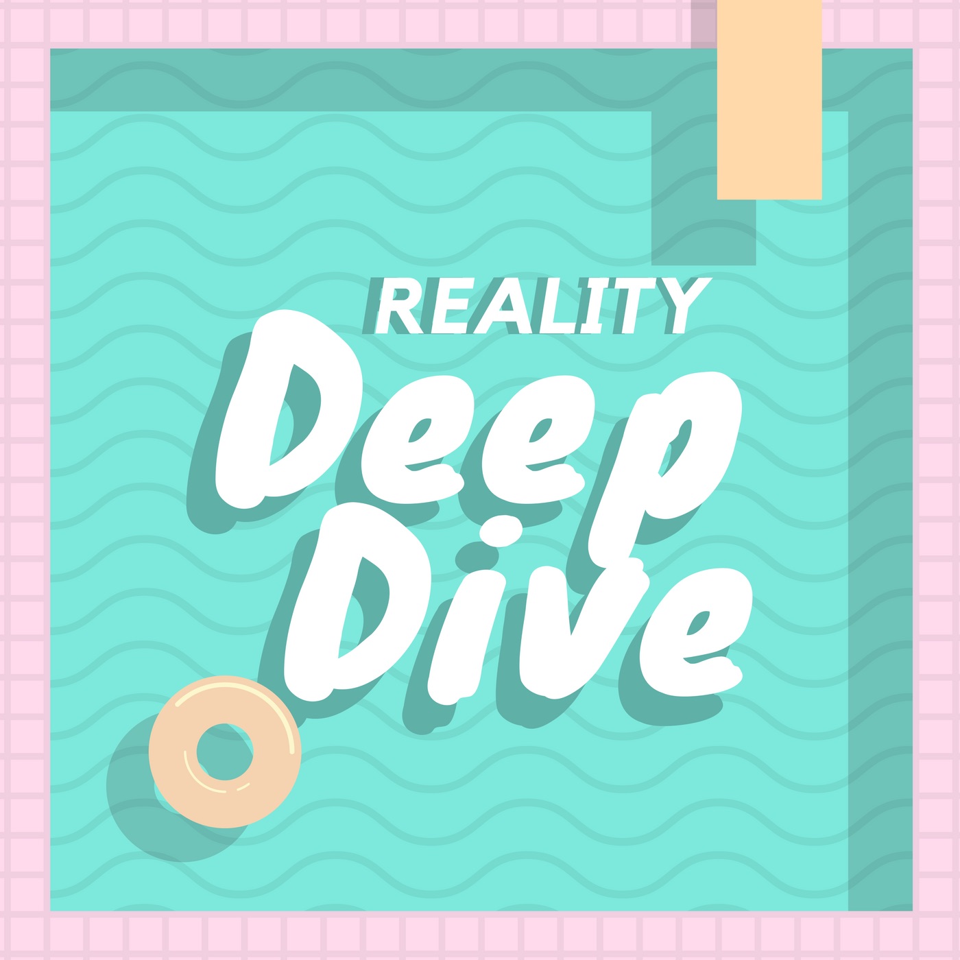 Reality Deep Dive