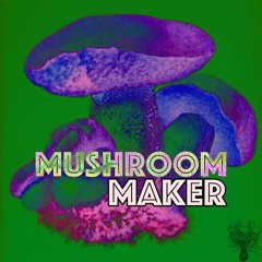 Mushroom Maker