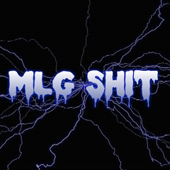 MLG Shit