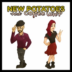 New Potatoes & Coffee Whip