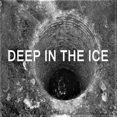 DEEP IN THE ICE
