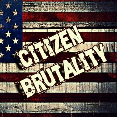 cititzen brutality