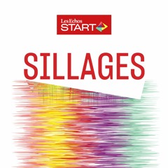 Sillages - Les Echos START