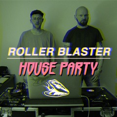 ROLLER BLASTER HOUSE PARTY