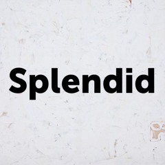 Splendid