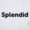 Splendid