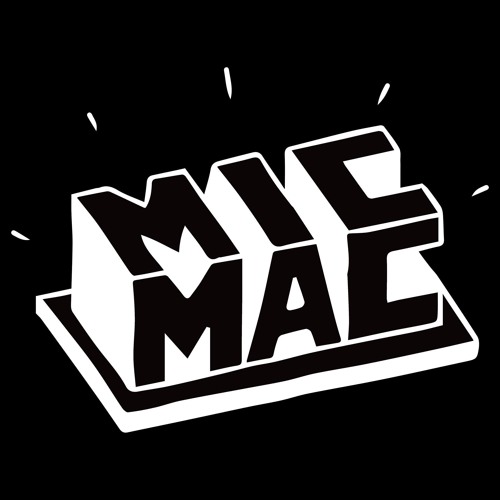 Stream Mic Mac music Listen to songs, albums, playlists for free on