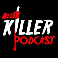 That Killer Podcast!