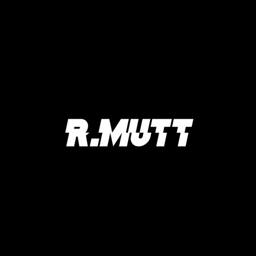 Stream R.MUTT music | Listen to songs, albums, playlists for free on ...