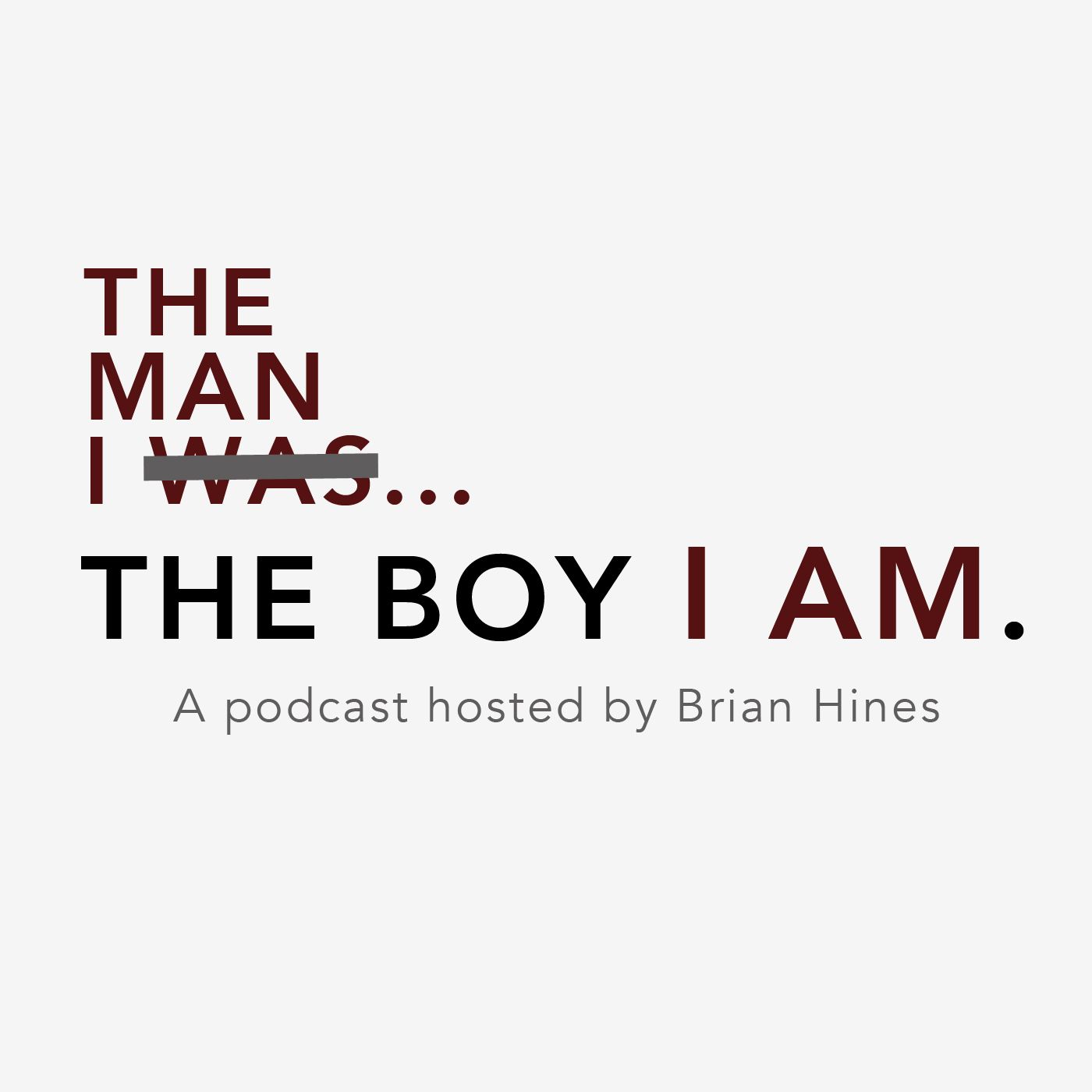 The Man I Was Podcast