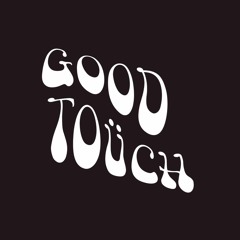 GOOD TOUCH
