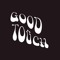 GOOD TOUCH