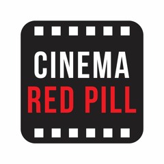 Cinema Red Pill podcast
