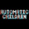 Automatic Children