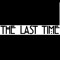The Last Time