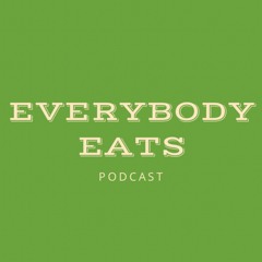 EVERYBODY EATS Podcast