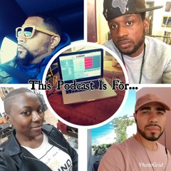 This Podcast Is For..