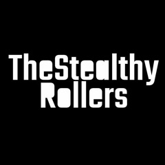 The Stealthy Rollers